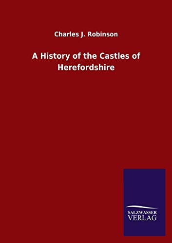 A History of the Castles of Herefordshire