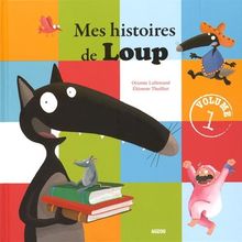 Mes histoires de loup. Vol. 1