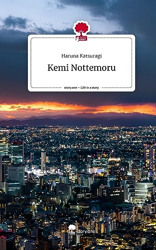 Kemi Nottemoru. Life is a Story - story.one