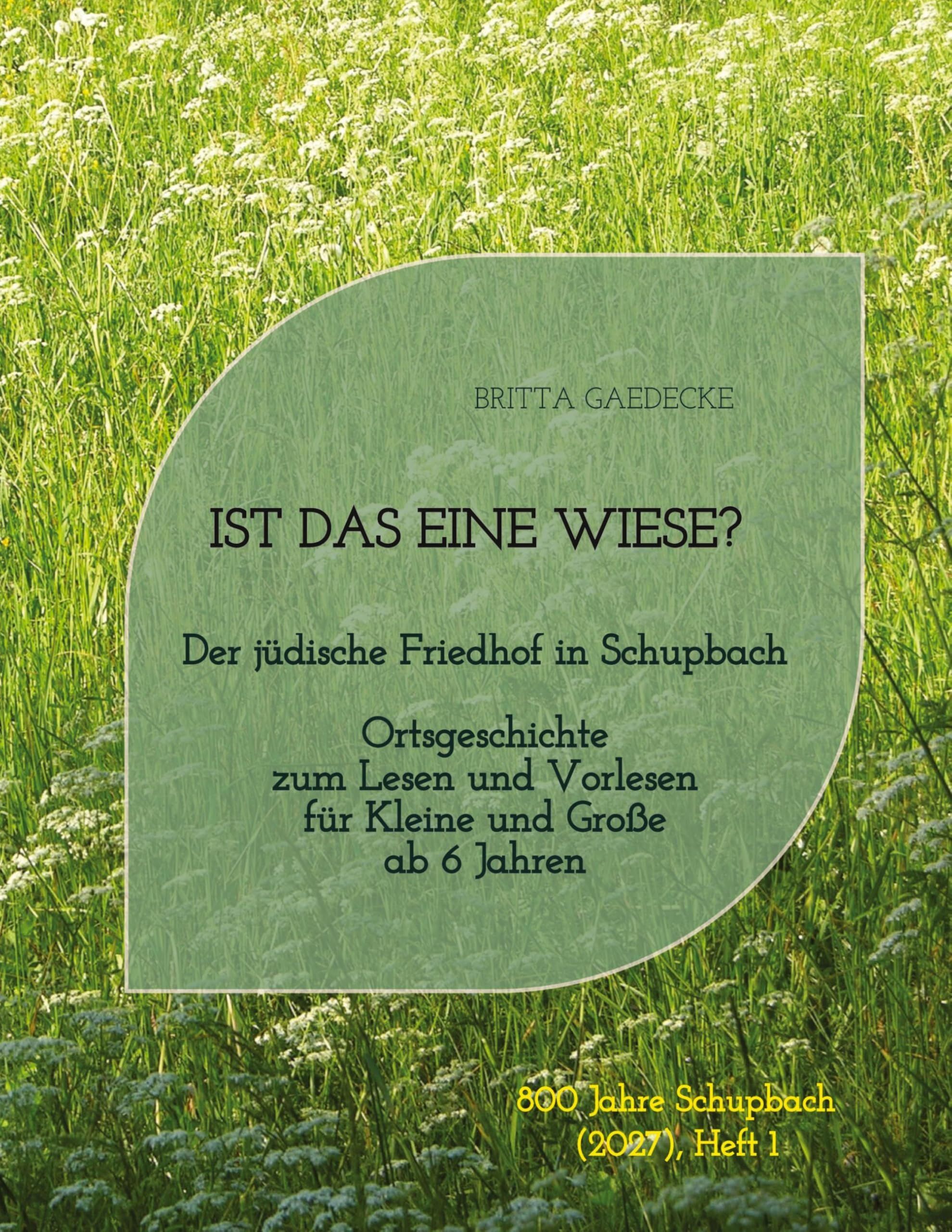 Ist das eine Wiese? Der jüdische Friedhof in Schupbach