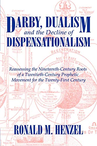 Darby, Dualism, and the Decline of Dispensationalism