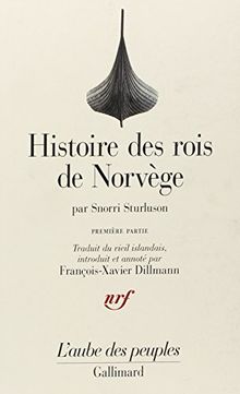 Histoire des rois de Norvège : Heimskringla. Vol. 1. Des origines mythiques de la dynastie à la bataille de Svold