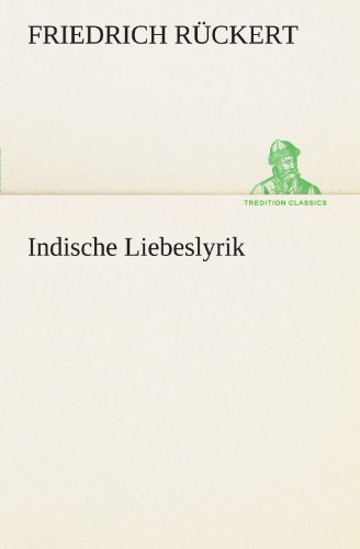 Indische Liebeslyrik (TREDITION CLASSICS)