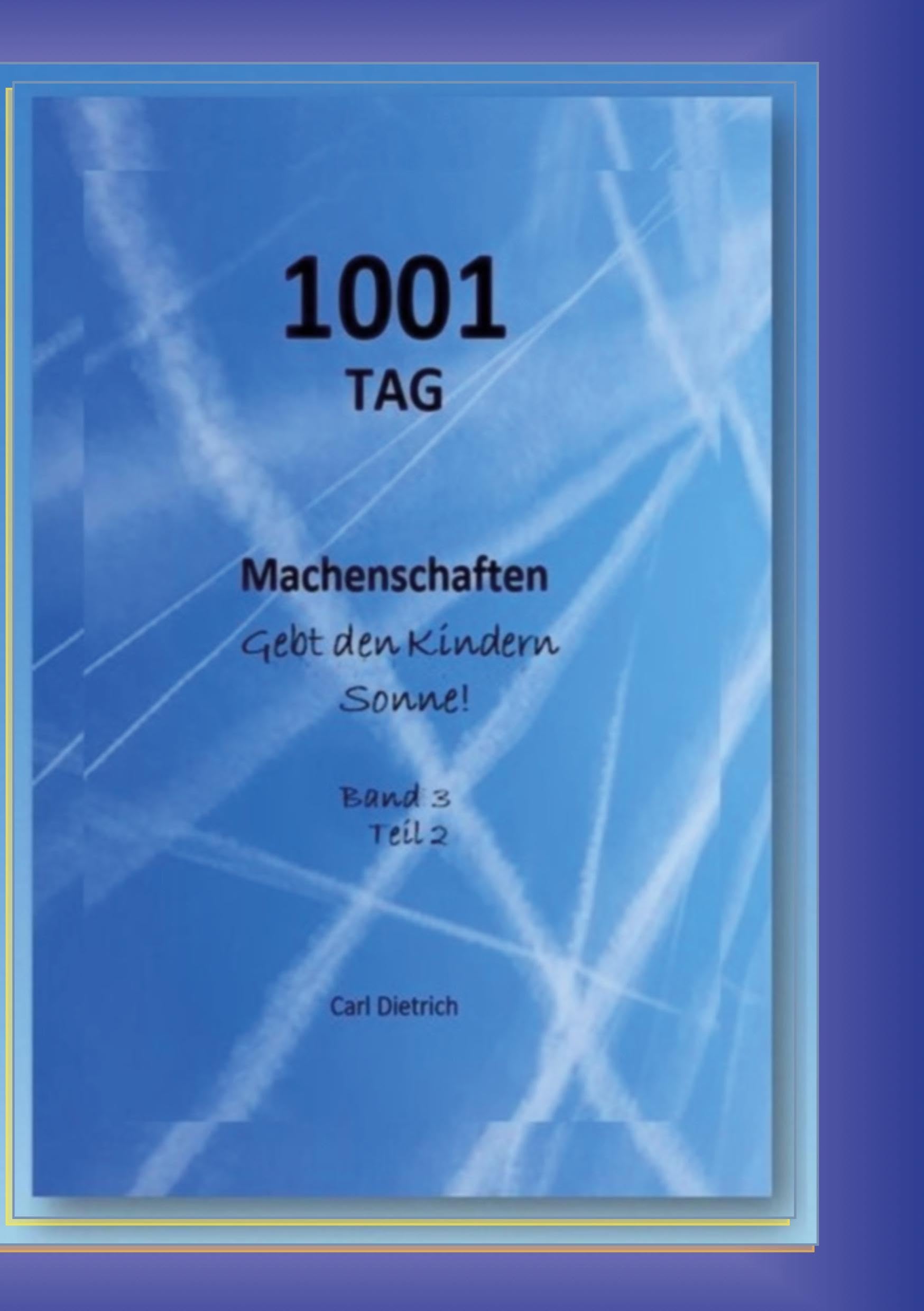 1001 TAG Machenschaften Band 3 Teil 2: Gebt den Kindern Sonne