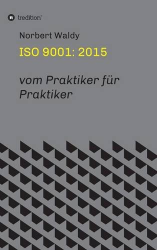 ISO 9001: 2015: vom Praktiker für Praktiker