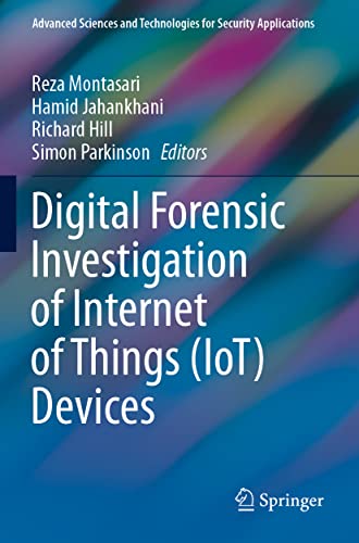 Digital Forensic Investigation of Internet of Things (IoT) Devices (Advanced Sciences and Technologies for Security Applications)