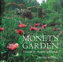 Monet's Garden: Through the Seasons at Giverny: Behind the Scenes and Through the Seasons