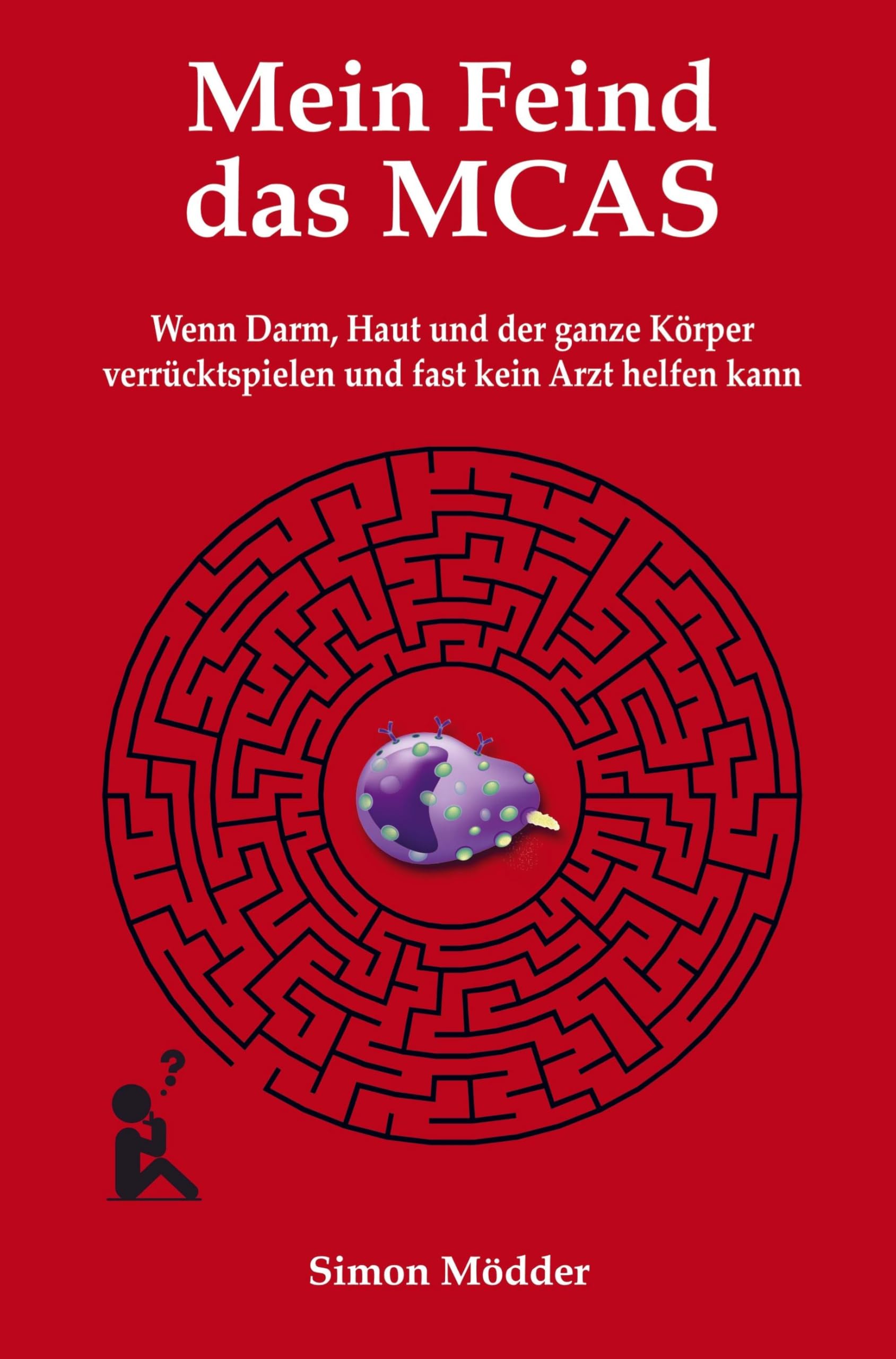 Mein Feind das MCAS: Wenn Darm, Haut und der ganze Körper verrücktspielen und fast kein Arzt helfen kann
