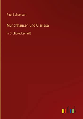Münchhausen und Clarissa: in Großdruckschrift