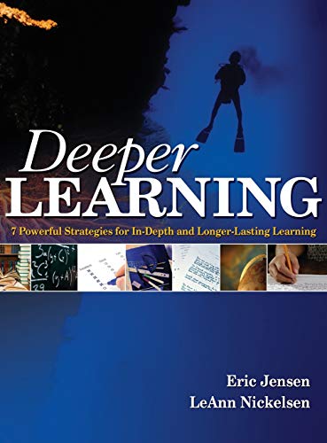 Jensen, E: Deeper Learning: 7 Powerful Strategies for In-Depth and Longer-Lasting Learning