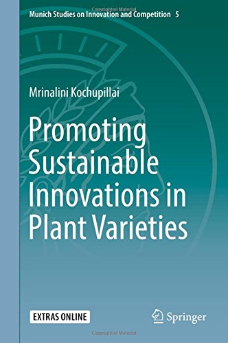Promoting Sustainable Innovations in Plant Varieties (Munich Studies on Innovation and Competition)