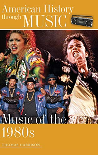 Music of the 1980s (American History through Music)
