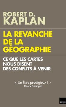 La revanche de la géographie : ce que les cartes nous disent des conflits à venir