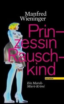 Prinzessin Rauschkind: Ein Marek-Miert-Krimi von Manfred Wieninger | Buch | Zustand sehr gut