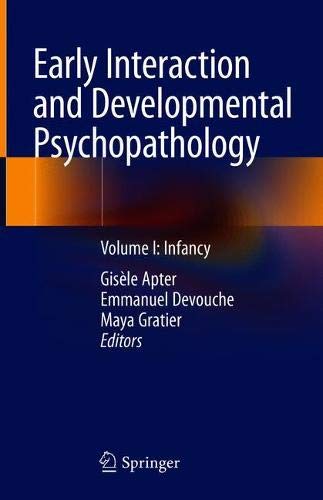 Early Interaction and Developmental Psychopathology: Volume I: Infancy