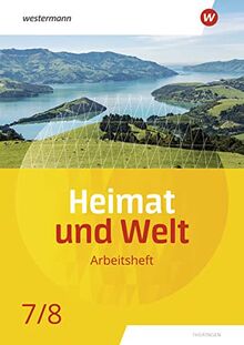 Heimat und Welt / Heimat und Welt - Ausgabe 2020 für Thüringen: Ausgabe 2020 für Thüringen / Arbeitsheft 7 / 8
