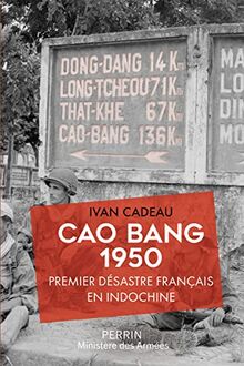 Cao Bang : 1950 : premier désastre français en Indochine