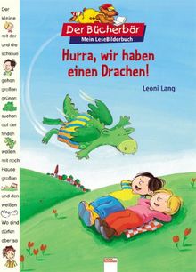 Der Bücherbär: Mein LeseBilderbuch: Hurra, wir haben einen Drachen! von Lang, Leoni | Buch | Zustand gut