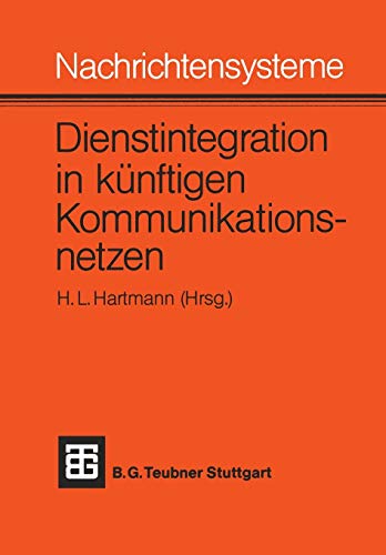 Nachrichtensysteme - Dienstintegration in künftigen Kommunikationsnetzen: Vorträge des Nachrichtentechnischen Kolloquiums 1981 der Technischen Universität Braunschweig