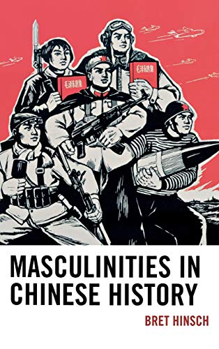 Masculinities in Chinese History (Asia/Pacific/Perspectives)