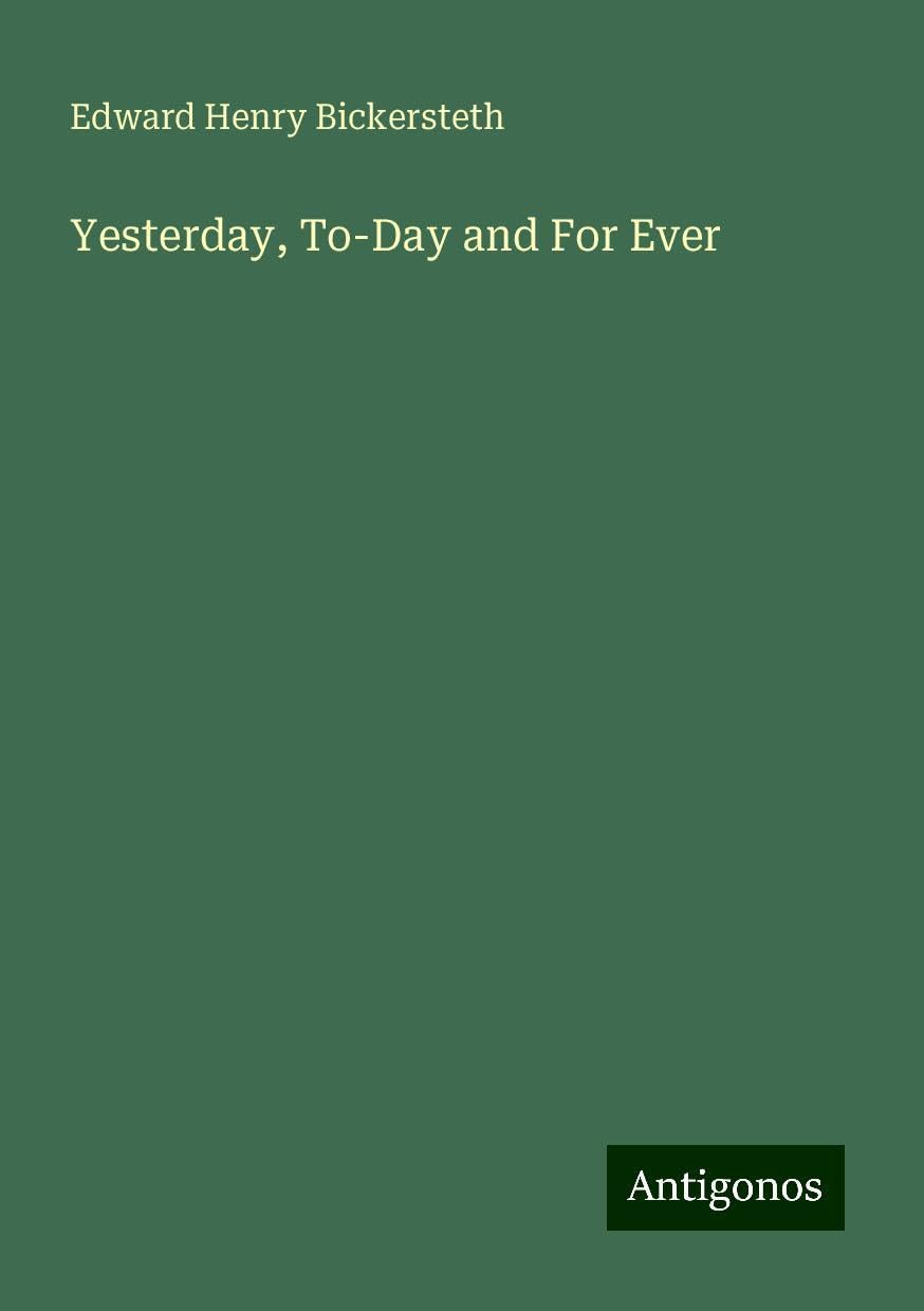 Yesterday, To-Day and For Ever