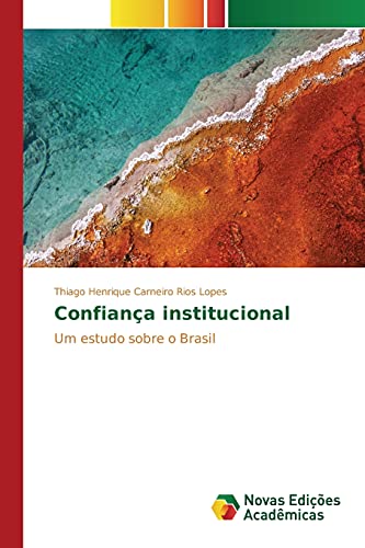 Confiança institucional: Um estudo sobre o Brasil