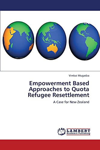 Empowerment Based Approaches to Quota Refugee Resettlement: A Case for New Zealand