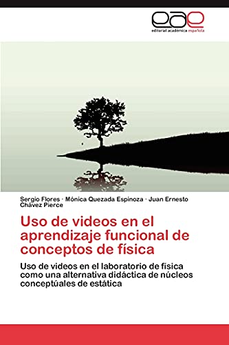 Uso de videos en el aprendizaje funcional de conceptos de física: Uso de videos en el laboratorio de física como una alternativa didáctica de núcleos conceptúales de estática