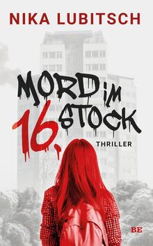 Mord im 16. Stock: Thriller