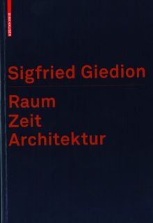 Raum, Zeit, Architektur: Die Entstehung einer neuen Tradition