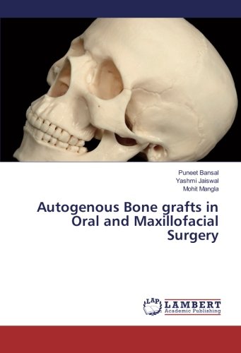 Autogenous Bone grafts in Oral and Maxillofacial Surgery