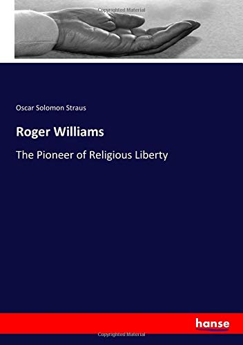Roger Williams: The Pioneer of Religious Liberty