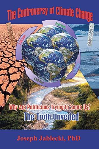 The Controversy of Climate Change: Why Are Politicians Trying to Scare Us? The Truth Unveiled
