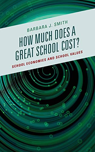 How Much Does a Great School Cost?: School Economies and School Values