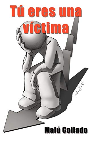 Tú eres una víctima