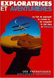 Exploratrices et aventurières ou L'art de parcourir le monde et de conquérir le ciel dans la littérature