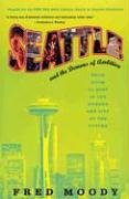 Seattle and the Demons of Ambition: From Boom to Bust in the Number One City of the Future