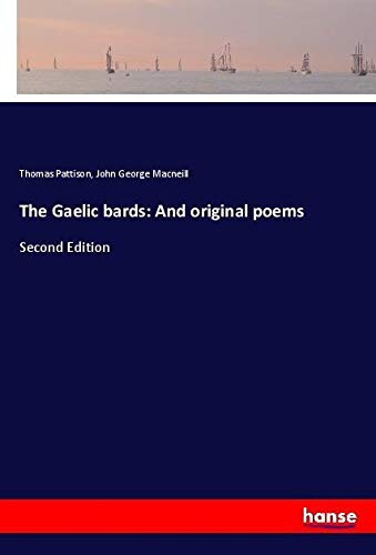 The Gaelic bards: And original poems: Second Edition