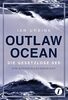 Outlaw Ocean - Die gesetzlose See