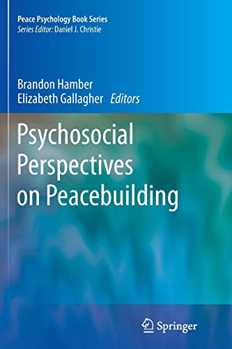 Psychosocial Perspectives on Peacebuilding (Peace Psychology Book Series)