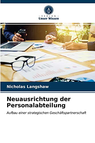 Neuausrichtung der Personalabteilung: Aufbau einer strategischen Geschäftspartnerschaft
