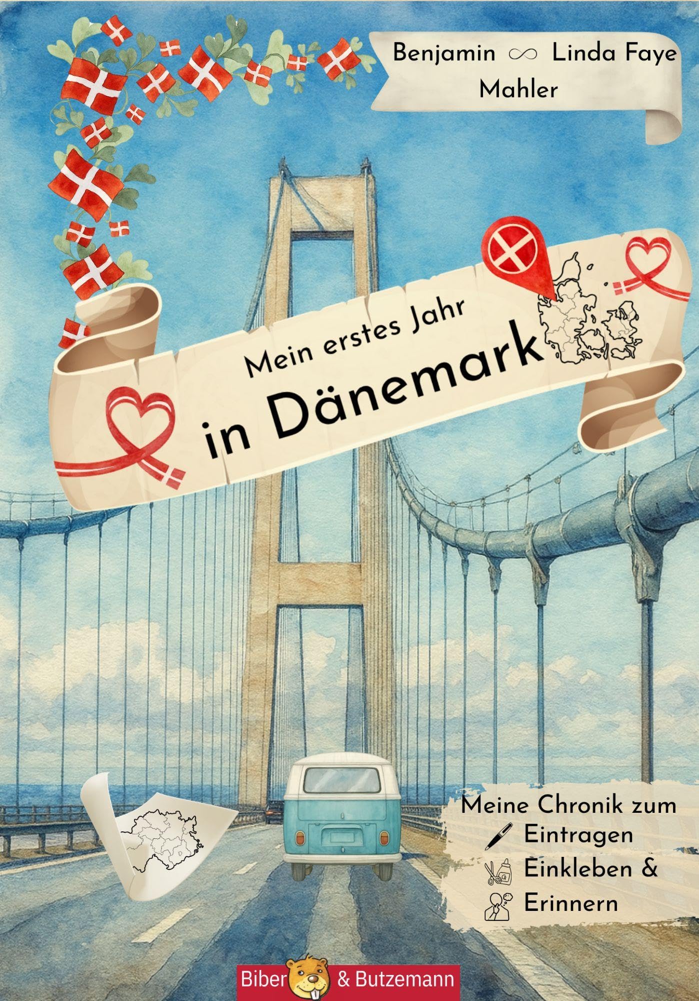 Mein erstes Jahr in Dänemark - Meine Chronik zum Eintragen, Einkleben und Erinnern: Auswanderertagebuch für Dein erstes Jahr in Dänemark