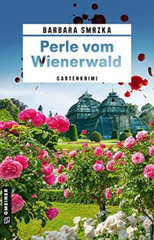 Perle vom Wienerwald: Gartenkrimi (Kriminalromane im GMEINER-Verlag)