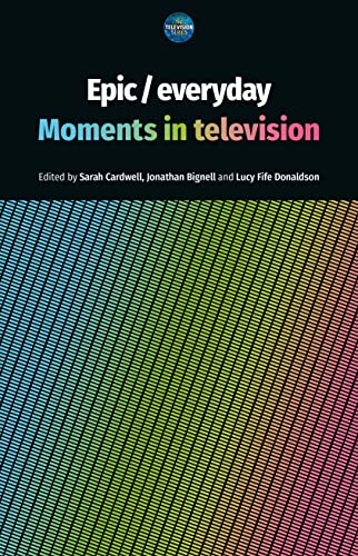 Epic / everyday: Moments in television (The Television Series)