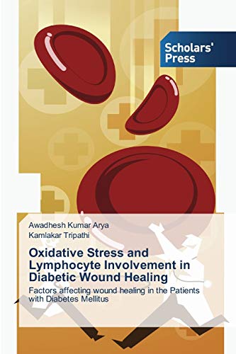Oxidative Stress and Lymphocyte Involvement in Diabetic Wound Healing: Factors affecting wound healing in the Patients with Diabetes Mellitus