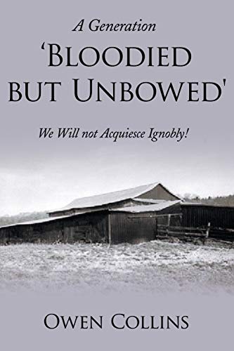 A Generation 'Bloodied But Unbowed': We Will Not Acquiesce Ignobly!
