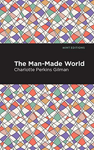 The Man-Made World (Mint Editions (Political and Social Narratives))
