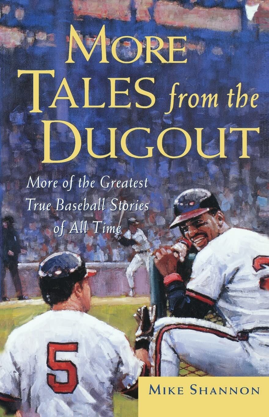 More Tales from the Dugout