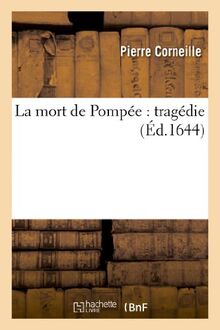 La mort de Pompée : tragédie (Litterature)