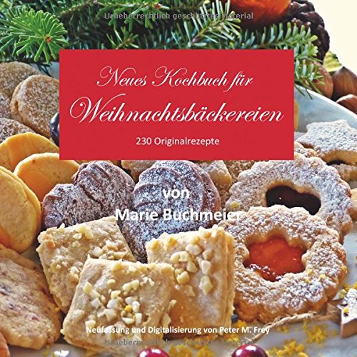 Neues Kochbuch für Weihnachtsbäckereien: 230 Originalrezepte